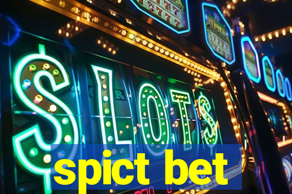 spict bet