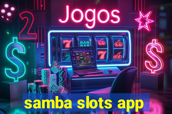 samba slots app