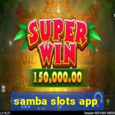 samba slots app