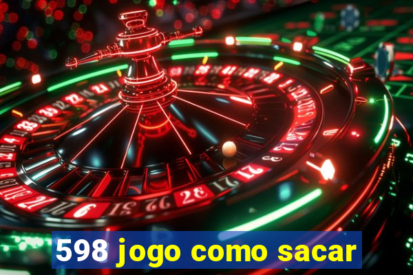 598 jogo como sacar