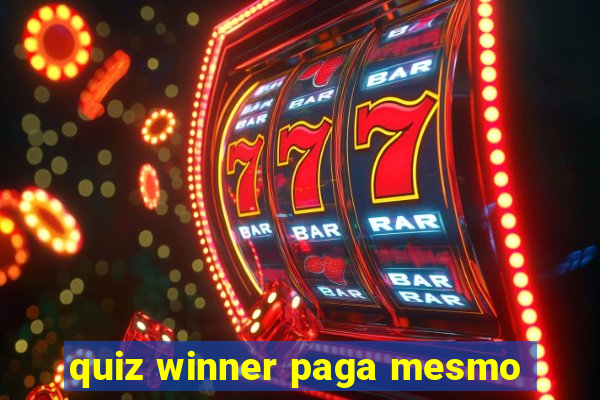 quiz winner paga mesmo