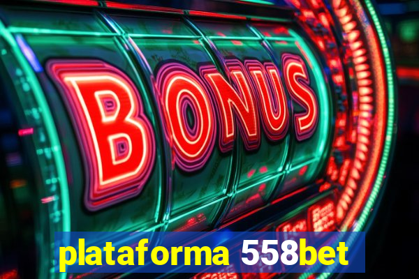 plataforma 558bet