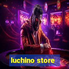 luchino store