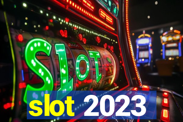 slot 2023