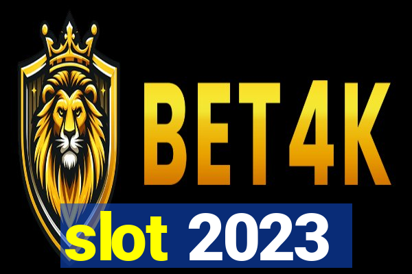 slot 2023