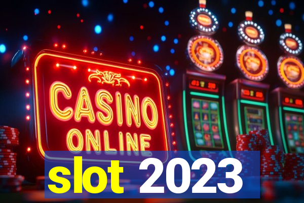 slot 2023