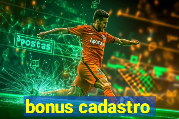 bonus cadastro