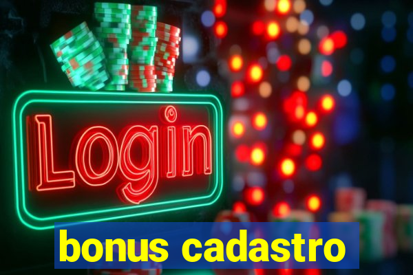 bonus cadastro