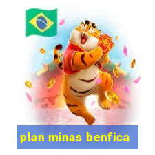 plan minas benfica