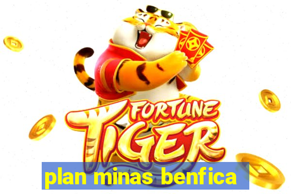 plan minas benfica