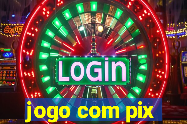 jogo com pix