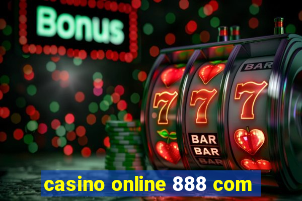 casino online 888 com