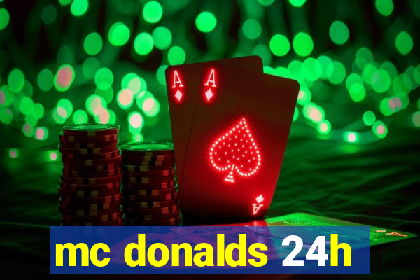 mc donalds 24h