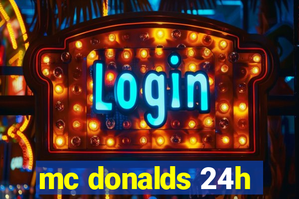 mc donalds 24h