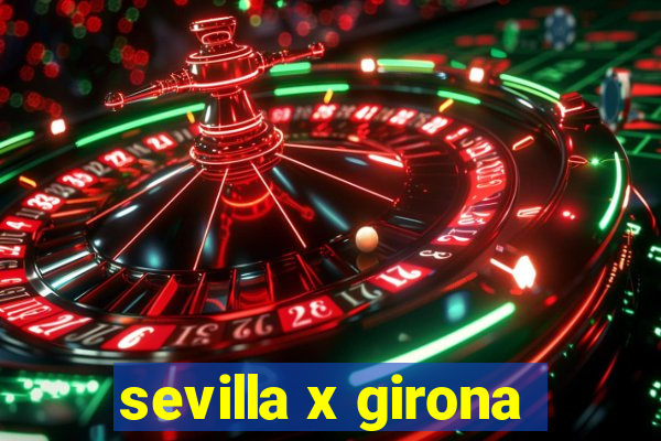 sevilla x girona