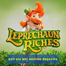 estrela bet minimo deposito