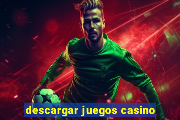 descargar juegos casino