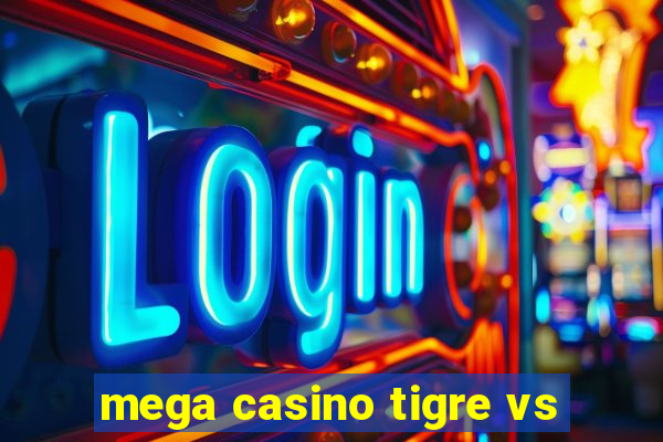 mega casino tigre vs