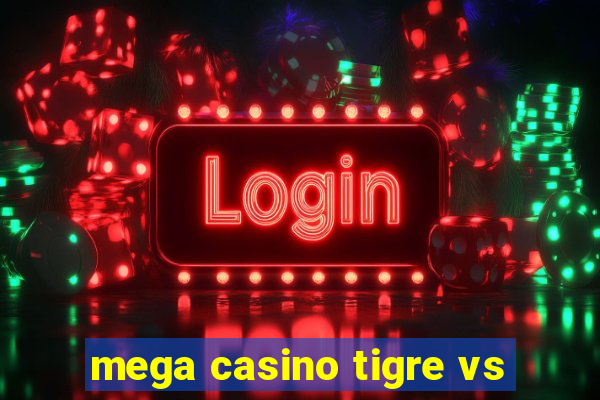 mega casino tigre vs