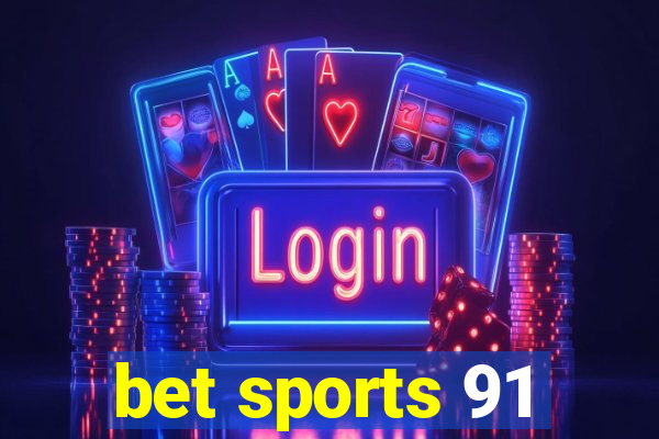 bet sports 91