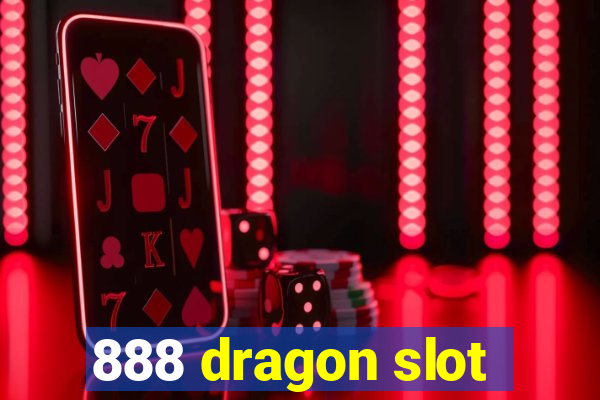 888 dragon slot