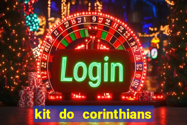 kit do corinthians dls 2021