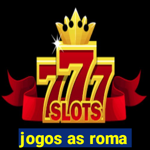 jogos as roma