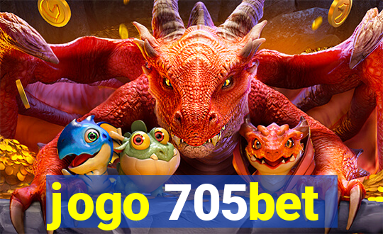 jogo 705bet