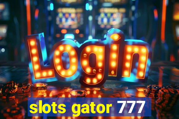 slots gator 777