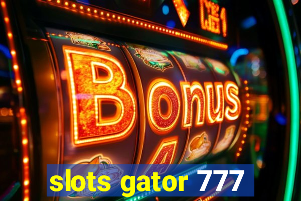 slots gator 777