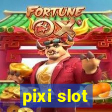 pixi slot