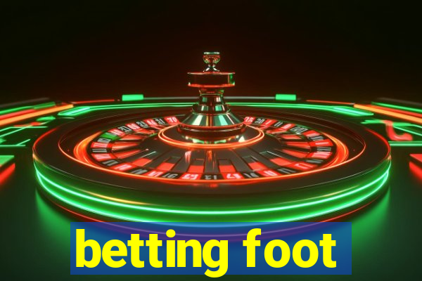 betting foot