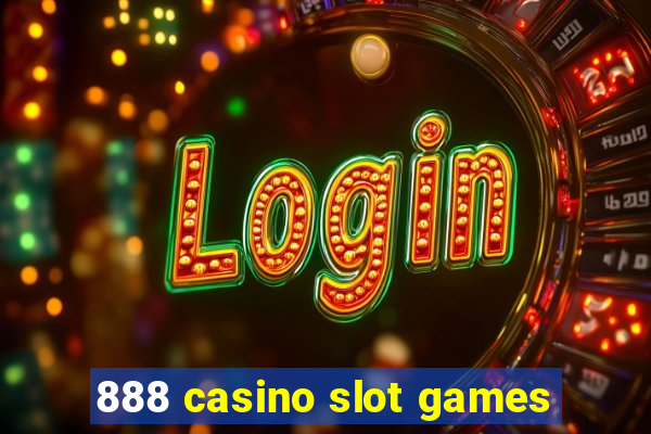 888 casino slot games