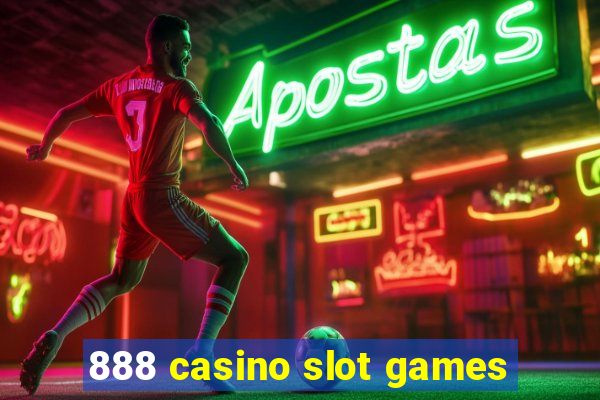 888 casino slot games