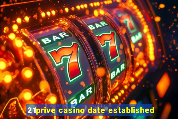 21prive casino date established