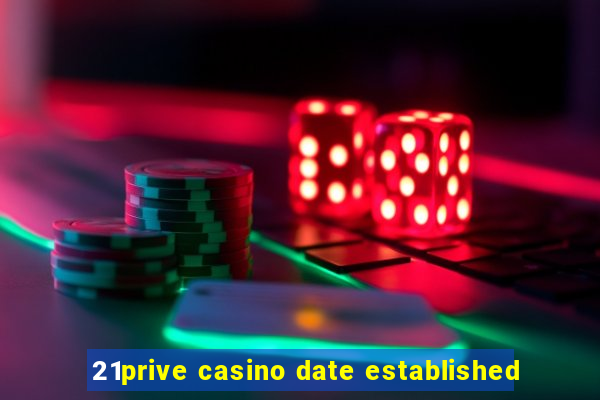 21prive casino date established