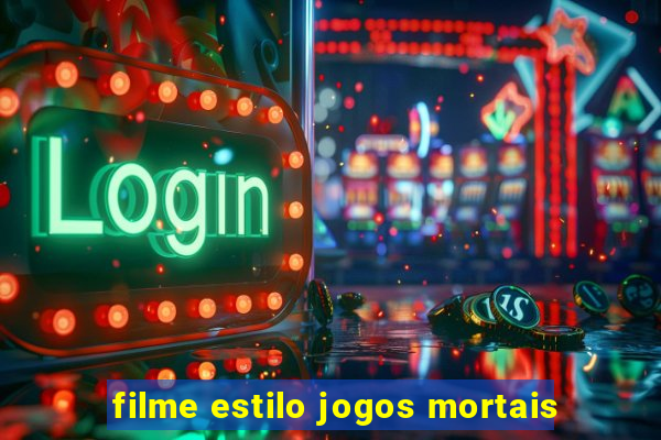 filme estilo jogos mortais