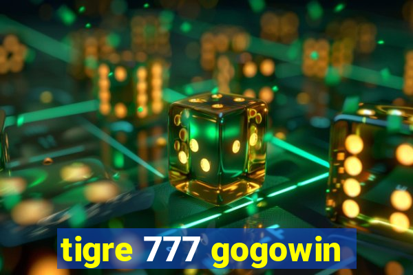 tigre 777 gogowin