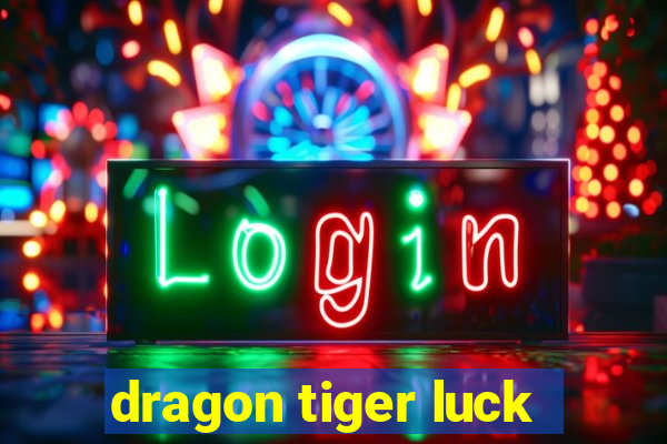 dragon tiger luck