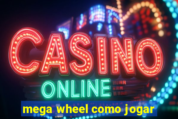 mega wheel como jogar