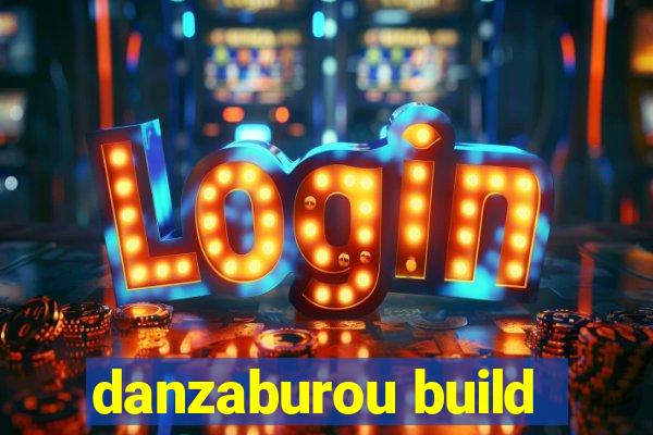 danzaburou build