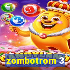 zombotrom 3