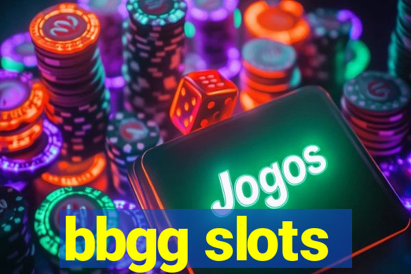 bbgg slots