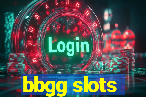 bbgg slots