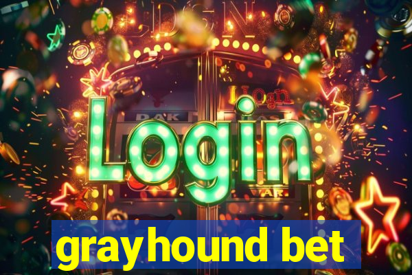 grayhound bet