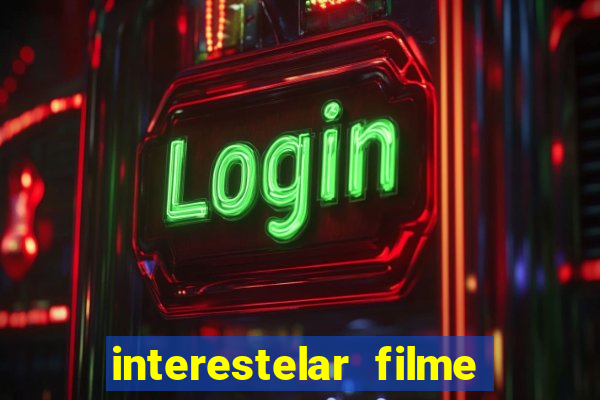 interestelar filme completo dublado google drive