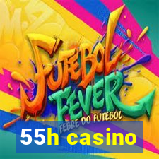 55h casino