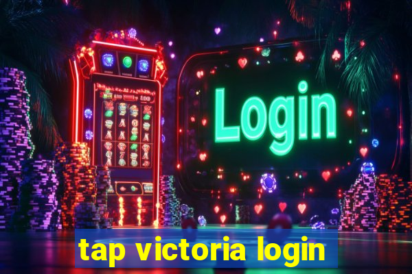 tap victoria login