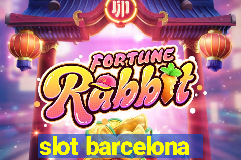 slot barcelona