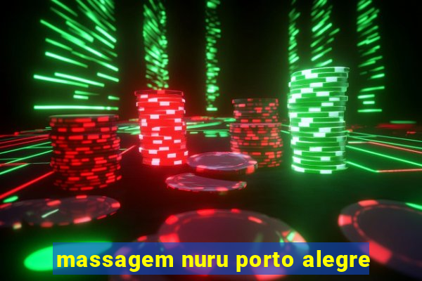 massagem nuru porto alegre